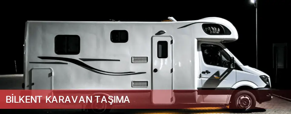 Bilkent İlçemi Karavan Taşıma
